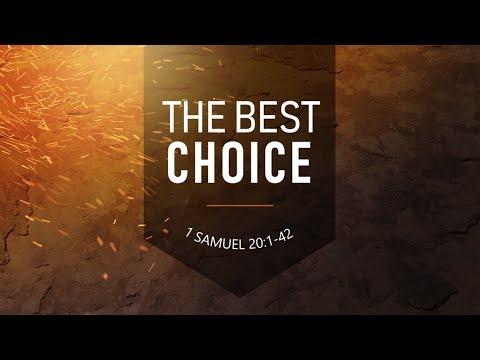 The Best Choice | 1 Samuel 20:1-42 | Pastor Dan Erickson