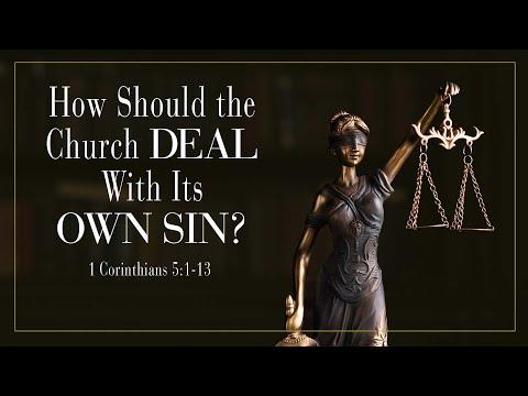 How Should the Church Deal With Its Own Sin? | 1 Corinthians 5:1-13