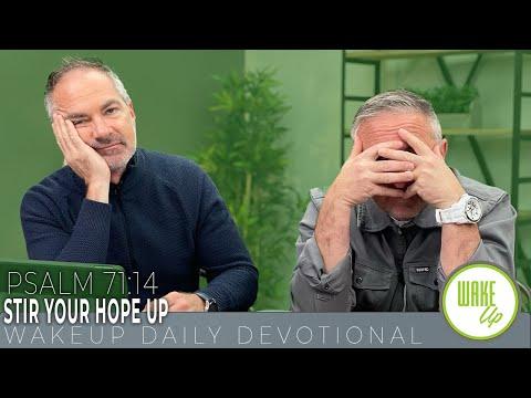 WakeUp Daily Devotional | Stir Your Hope Up | Psalm 71:14