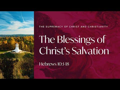 The Blessings of Christ's Salvation • Hebrews 10:1-18 • March 7, 2021