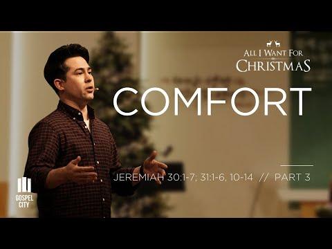 Comfort | Jeremiah 30:1-7; 31:1-6, 10-14 | Advent 2021 (Part 3)