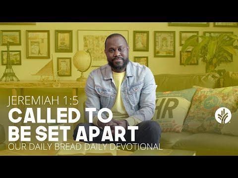 Called to Be Set Apart | Jeremiah 1:5 | Our Daily Bread Video Devotional