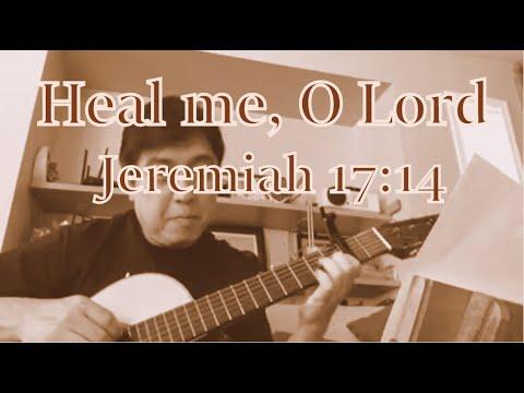 Heal Me O Lord (Jeremiah 17:14) an RSM version