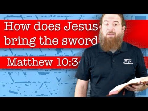 How does Jesus bring the sword? - Matthew 10:34-39
