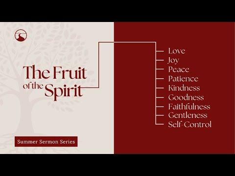 Fruit of the Spirit | Galatians 5:22-25 | Pastor John Kimber | 08-07-22