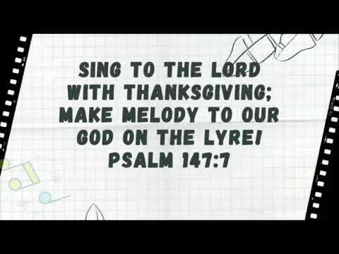 Knowing God | March 02, 2021 | Psalm 147:7| Sing to the Lord with grateful praise | with music |