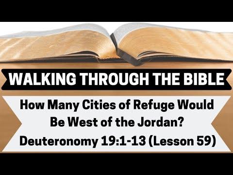 How Many Cities of Refuge Would Be West of the Jordan? [Deuteronomy 19:1-13][Lesson 59][WTTB]