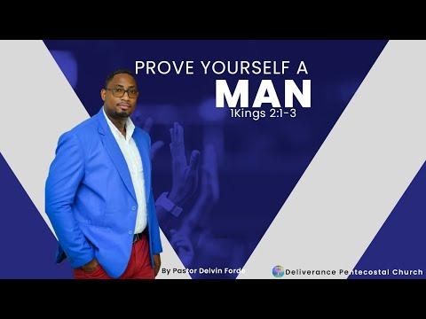 Prove Yourself a Man: 1Kings 2:1-3 (KJV)| Pastor Delvin Forde