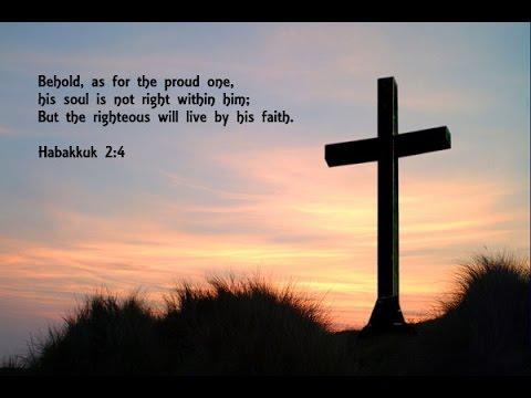 Habakkuk 2:1-20 - The Just Shall Live by Faith
