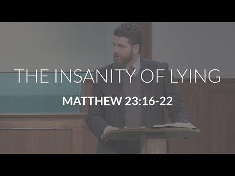 The Insanity of Lying (Matthew 23:16-22)