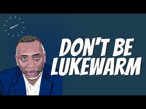 Don't Be Lukewarm | Revelation 3:14-18 (Church at Laodicea)