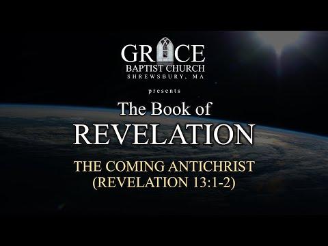 THE COMING ANTICHRIST (REVELATION 13:1-2)