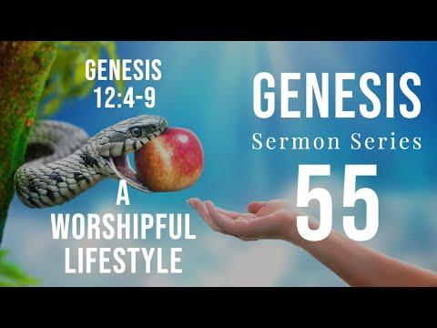Genesis Sermon Series 55. A WORSHIPFUL LIFESTYLE. Genesis 12:4-9. DR. ANDY WOODS