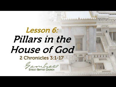 Pillars in the House of God - 2 Chronicles 3:1-17