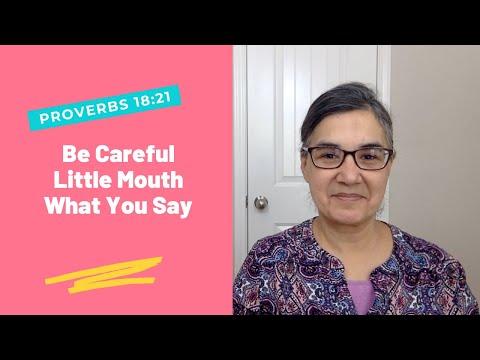 Be Careful Little Mouth What You Say (Proverbs 18:21)