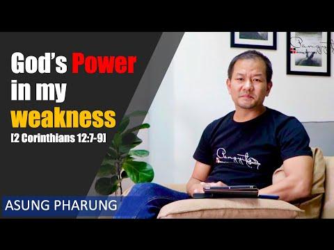 ASUNG PHARUNG: God's Power in my weakness [2 Corinthians 12:7-9]