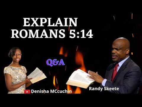 Explain Romans 5:14 in terms of Resurrection - Randy Skeete  ( Q&A SESSION