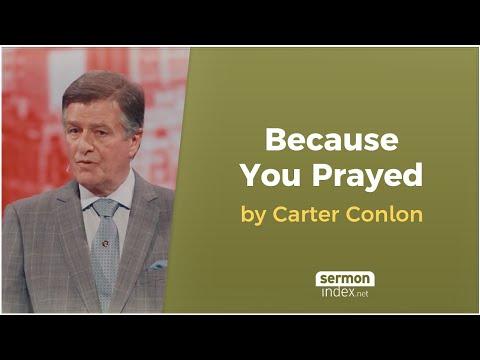 Because You Prayed by Carter Conlon