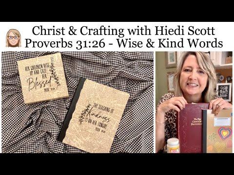 Christ & Crafting with Hiedi Scott - Becoming a Proverbs 31:26 Woman with Wise and Kind Words