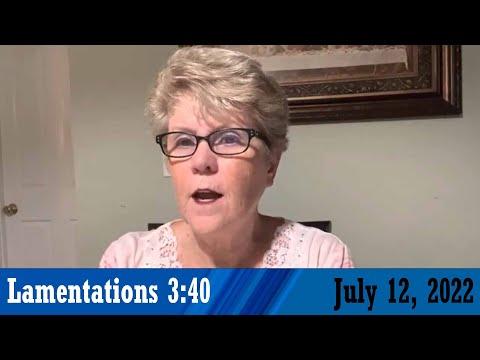 Daily Devotionals for July 12, 2022 - Lamentations 3:40 by Bonnie Jones