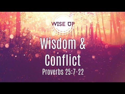 Wisdom & Conflict (Proverbs 25:7-22)