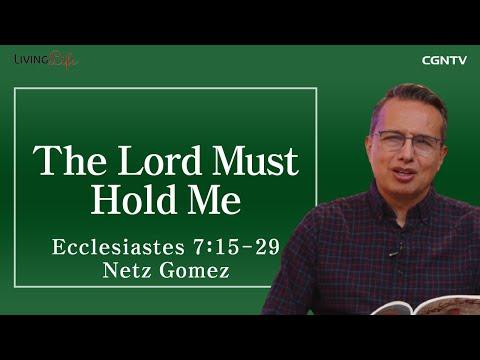 [Living Life] 12.20 The Lord Must Hold Me (Ecclesiastes 7:15-29) - Daily Devotional Bible Study