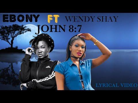 Ebony ft Wendy Shay John 8:7 (Lyrical Video)