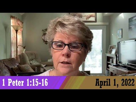 Daily Devotional for April 1, 2022 - 1 Peter 1:15-16 by Bonnie Jones