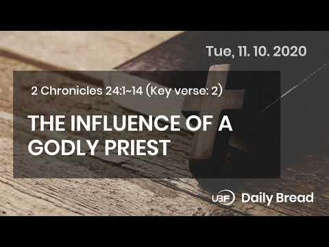 THE INFLUENCE OF A GODLY PRIEST / UBF Daily Bread, 2 Chronicles 24:1~14, 11.10.2020