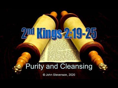 2nd Kings 2:19-25.  Purity and Cleansing