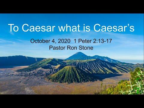 2020-10-04  To Caesar what is Caesar's (1 Peter 2:13-17) Pastor Ron Stone