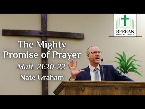 Nate Graham: The Mighty Promise of Prayer (Matthew 21:20-22)