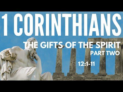 1 Corinthians 12:1-11 "The gifts of the Spirit" Part 2