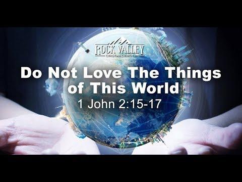 Do Not Love the Things of This World | 1 John 2:15-17 | Prayer Video