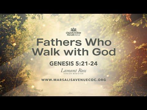 Fathers Who Walk with God - Genesis 5:21-24