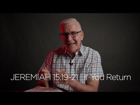 Jeremiah 15:19-21 | If You Return