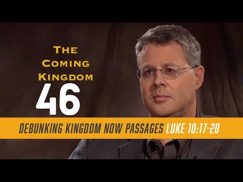 The Coming Kingdom 46. Kingdom Now Passages Part 4. Luke 10:17-20