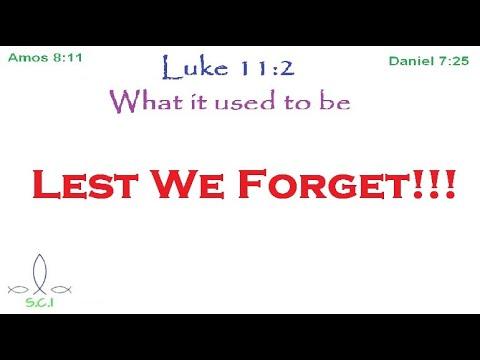 Lest We Forget Luke 11:2-4 | The Lords Model Prayer
