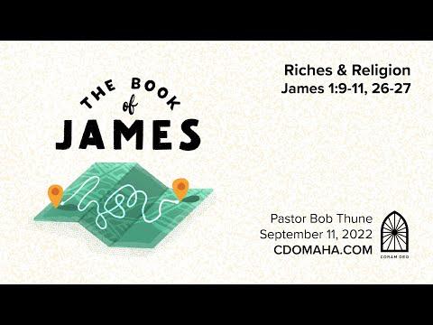Riches & Religion | James 1:9-11, 26-27