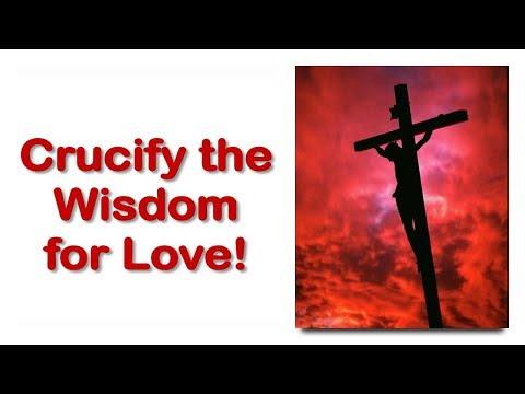 Crucify your Wisdom for Love as Christ did ❤️ Jesus explains Scripture Luke 24:26