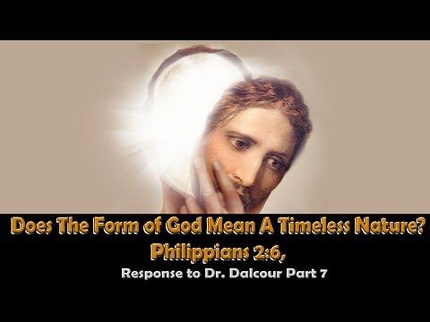 Does The Form of God Mean A Nature? Philippians 2:6, Response to Dr. Dalcour Part 7