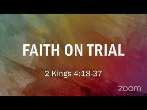 Faith on Trial- 2 Kings 4:18-37 (Evangelist Genevieve Barnett-Jones)