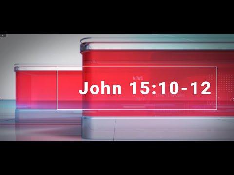 Encouragement and Prayer - John 15:10-12