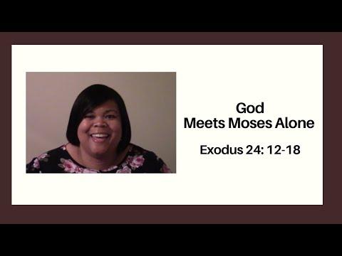 God Meets Moses Alone Exodus 24: 12-18
