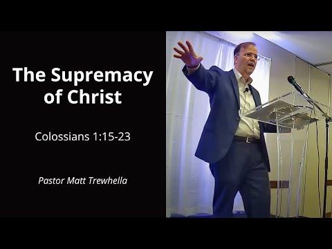 The Supremacy of Christ - Colossians 1:15-23