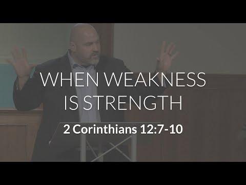 When Weakness is Strength (2 Corinthians 12:7-10)
