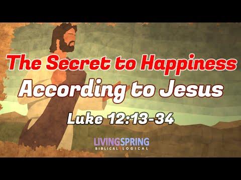 The Secret to True Happiness (Exposition of Luke 12:13-34)