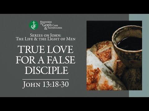 RGCF Devotionals • True Love for a False Disciple • John 13:18-30