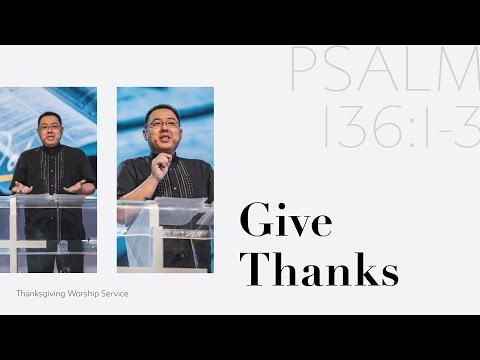 Give Thanks - Rev. William Jonathan Ong - Psalm 136 : 1 - 3 - December 27, 2020