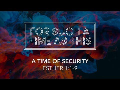 A Time of Security (Esther 1:1-9)